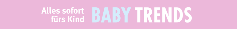 Kategorie Baby TRENDS: Alles sofort fürs Kind. Babymöbel, Kinderwagen, Autositze, Heimtextilien, Spielzeug