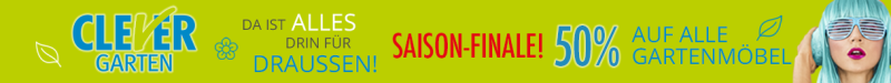 Kategorie Garten: Gartentische, Gartenstühle, usw. 50% Rabatt auf alle Gartenmöbel. Saison-Finale, Claim: Da ist alles drin für draussen!